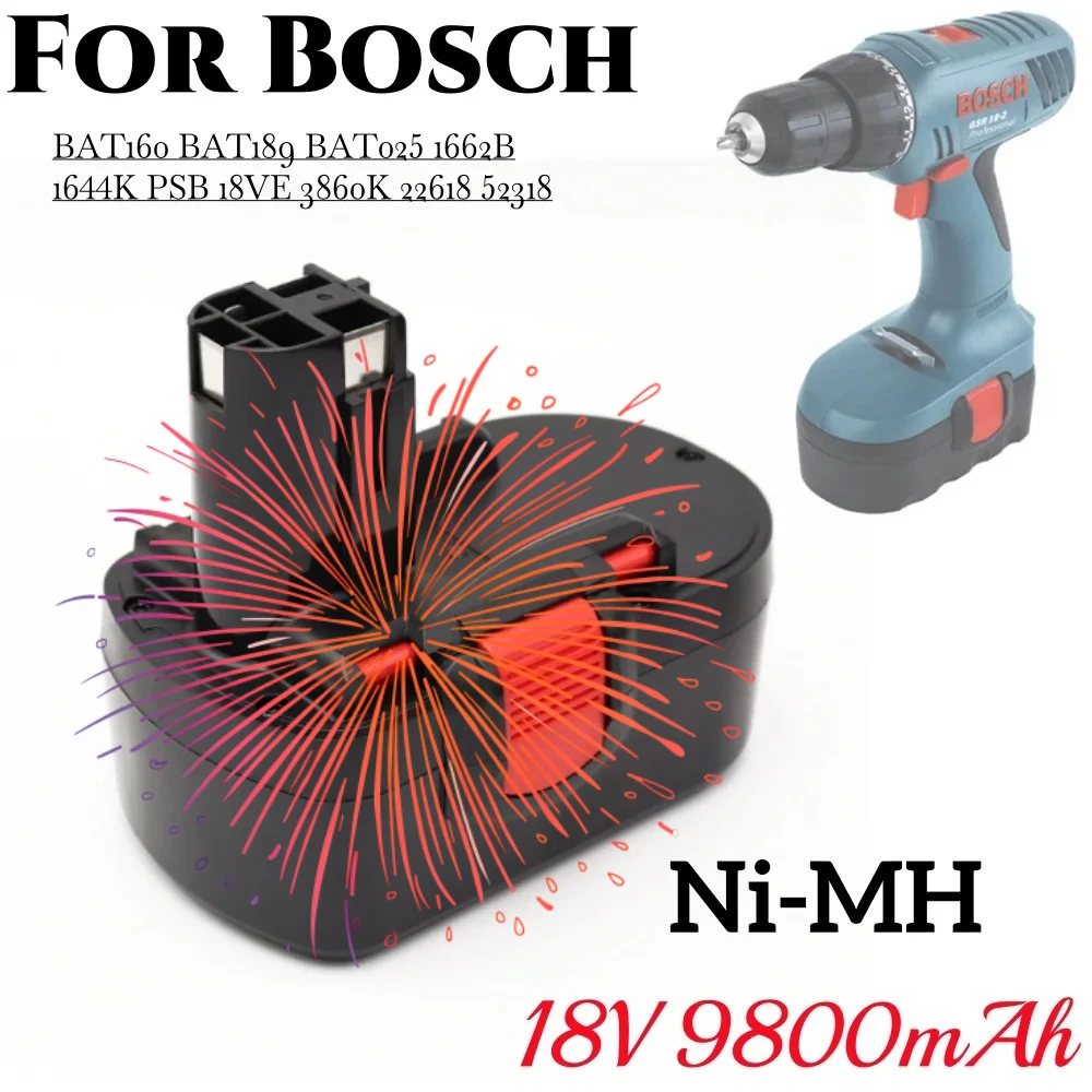 

18V 9800mAh Ni-MH Remplacement battery for Bosch BAT025 BAT026 BAT160 2607335277 2607335535 2607335735 PSR 18 VE-2 GSR 18 VE-2