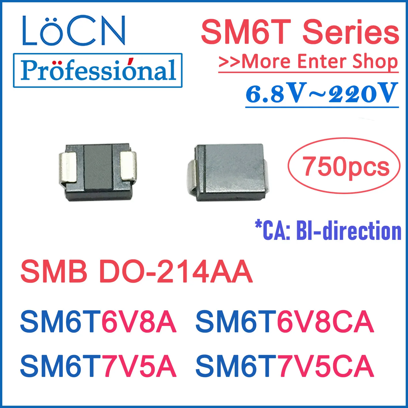 750PCS DO-214AA SMB SM6T SM6T6V8 SM6T6V8A SM6T6V8CA SM6T7V5 SM6T7V5A SM6T7V5CA UNI BI SMF High quality TVS LoCN 6.8v 7.5v REEL