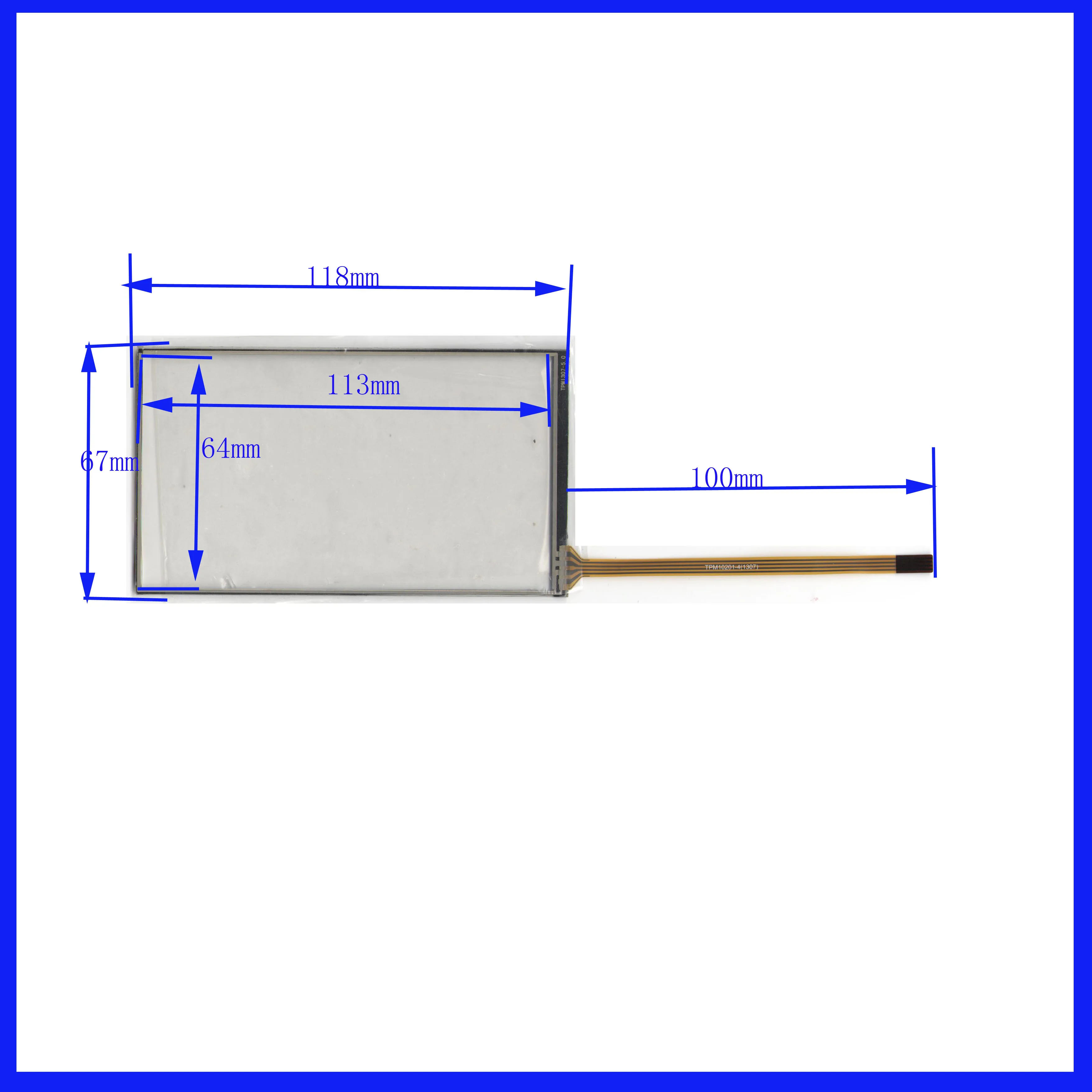 

TPM1307 5inch 4lines resistance screen 118*67 for car DVD redio this is compatible 118*67mm