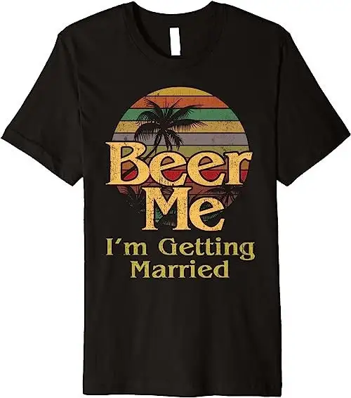 تي شيرت ممتاز للحفلات ، بيرة لي أنا ، تزوج للتو ، العريس ، حفلة توديع العزوبية ، أو