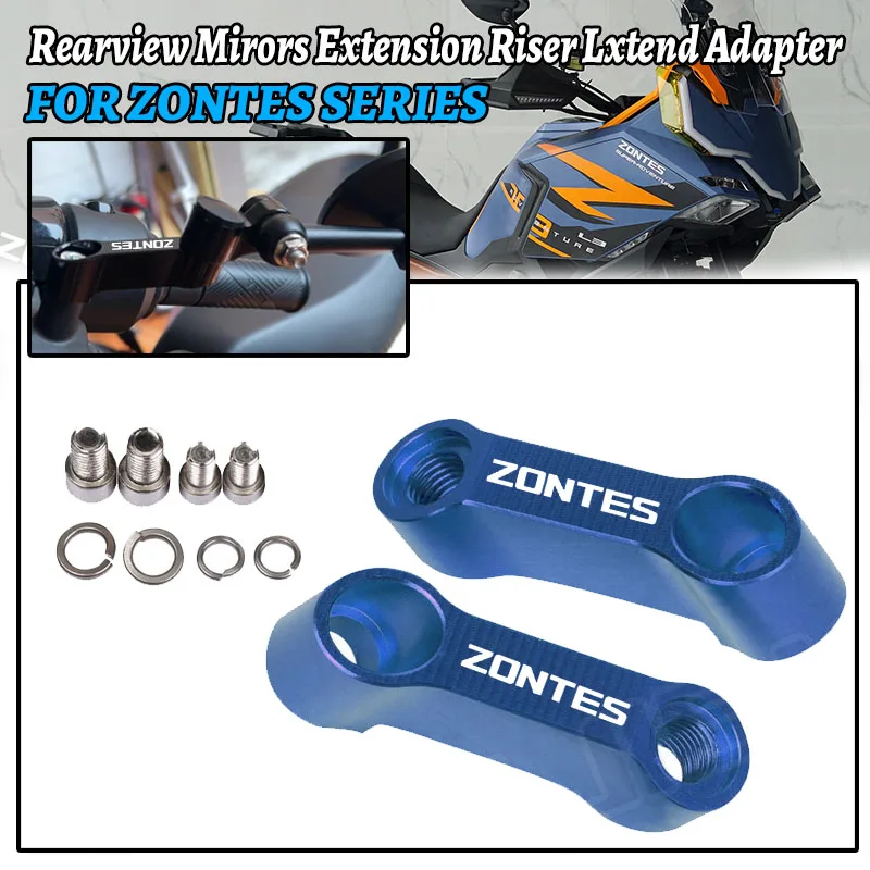 

For ZONTES 703F ADV 703RR 368G 368M/K/D/E 350E G1 125/U G1 150 310T 310X Motorcycle Mirrors Riser Extension Bracket Accessories