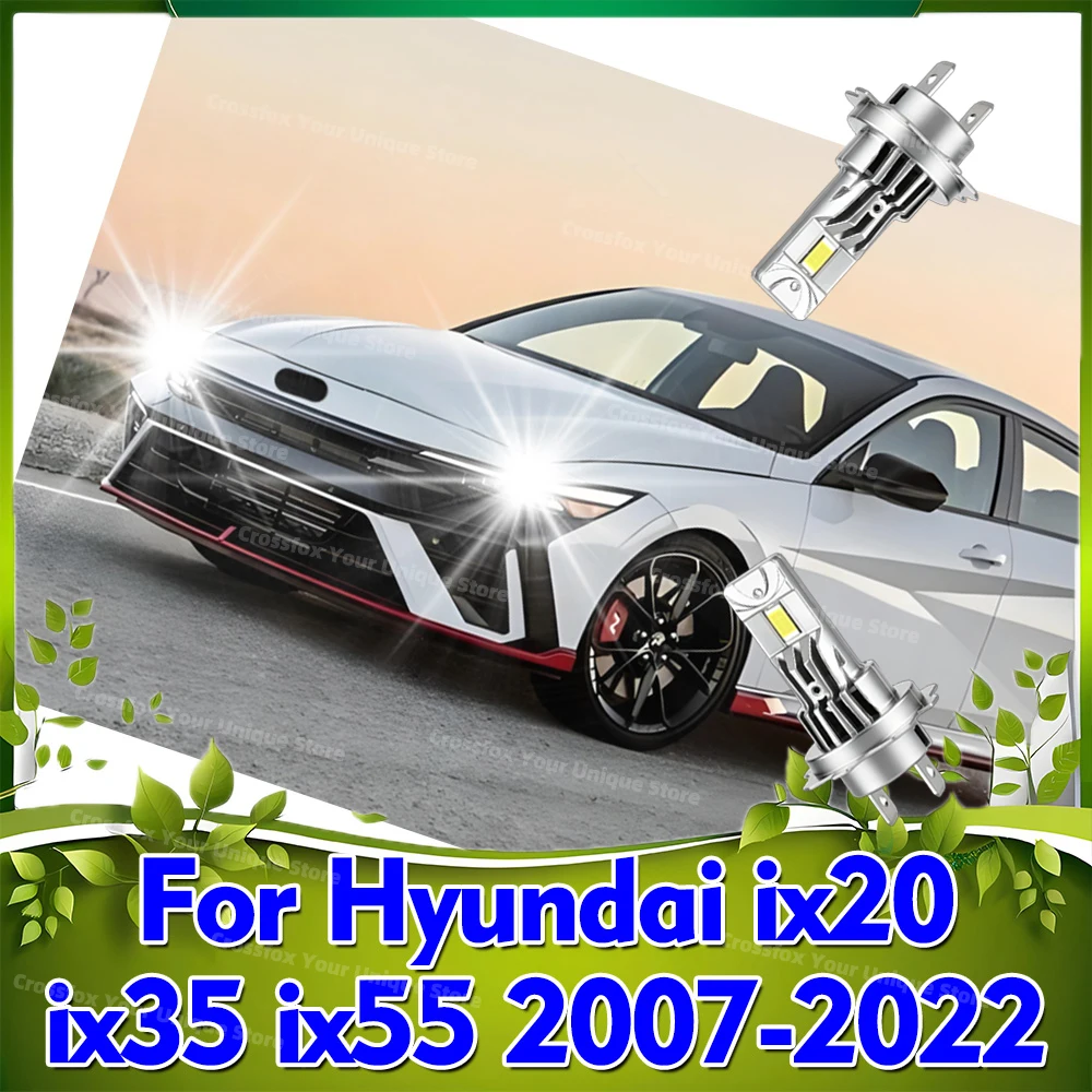 

2 шт. светодиодных фар H7 6000K 30000LM для Hyundai ix20 ix35 ix55 2007-2022 2008 2009 2010 2011 2012 2013 2014 2015 2016 2017 2018