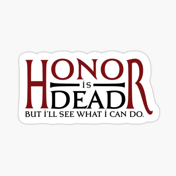 Honor Is Dead But Ill See What I Can D  5PCS Stickers for Background Art Anime Home Print Decorations Car Kid Bumper Decor