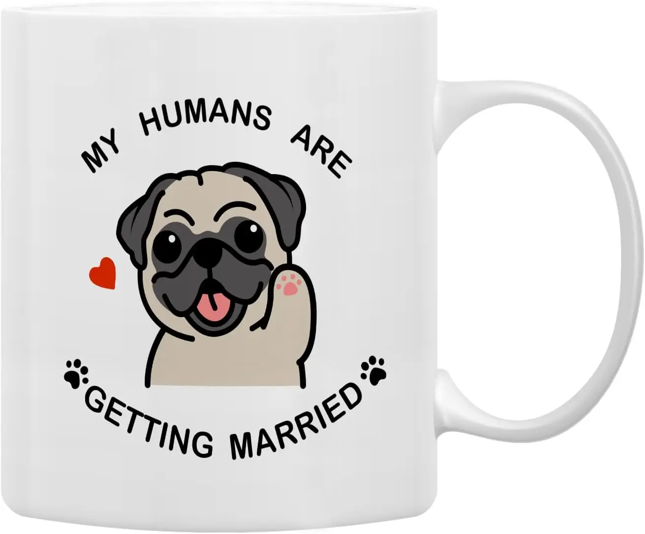 My Humans are Getting Married Cute Pug Dog Coffee Mugs Mug,Engagement Dog Gifts for Newlyweds Bride Groom Couples, Engagement Do