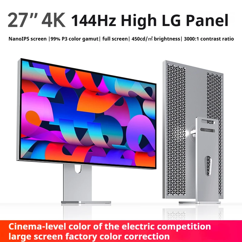 

27" 4K 144Hz Nano IPS Monitor | 99% DCI-P3 | 3000:1 Contrast | ΔE≤1.5 |HDMI2.1 Aluminum alloy metal material body