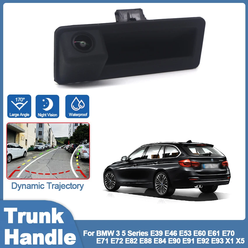 

Car Rearview Camera Trunk Handle Trajectory For BMW 3 5 Series E39 E46 E53 E60 E61 E70 E71 E72 E82 E88 E84 E90 E91 E92 E93 X1 X5