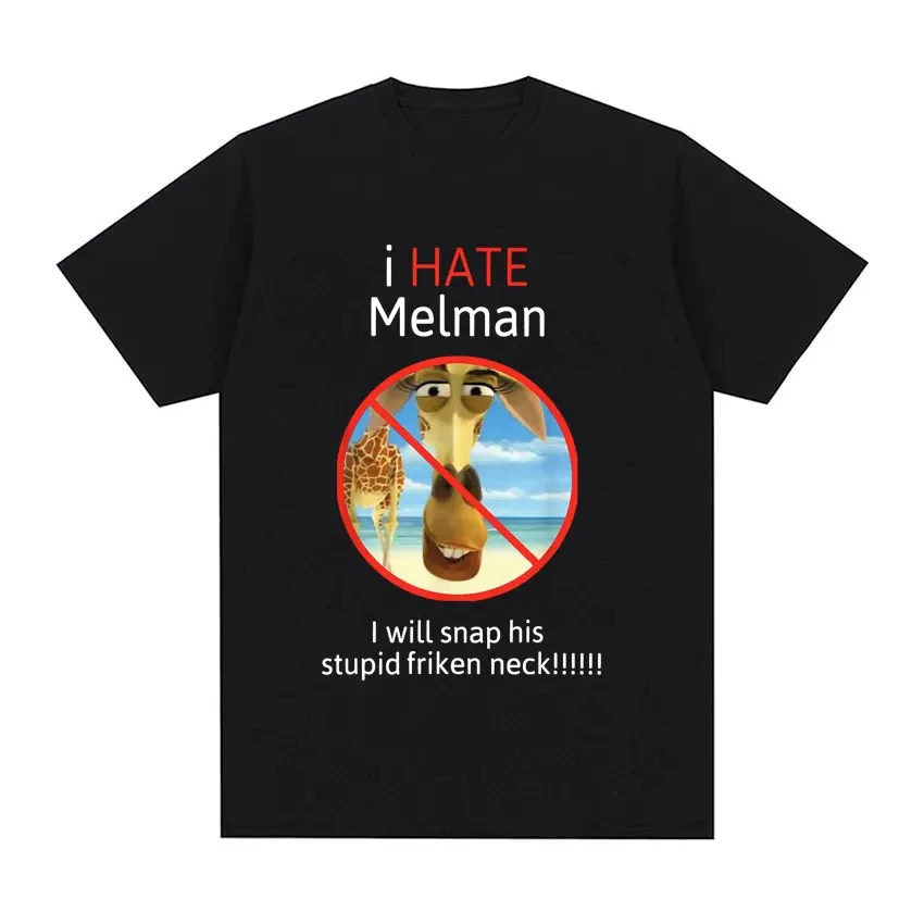 I Hate Melman Meme TShirt I Will Snap His Stupid Friken Neck Funny Tshirt Men Women Casual Cotton  T Shirts Trend Streetwear Top