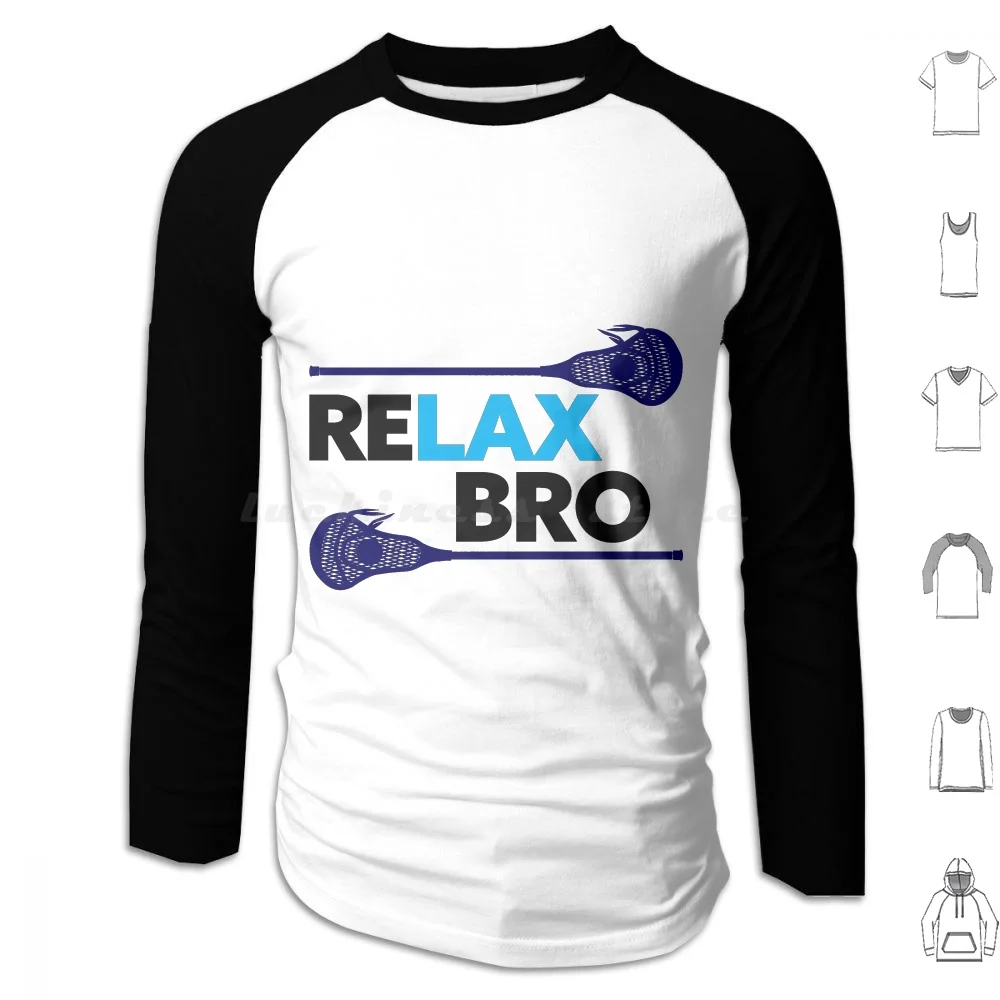 Relax Bro Gift | Helmets & Sticks Player-Play Goalie , Middie , Attack , Defense Or Midfielder! Hoodies Long Sleeve Lax