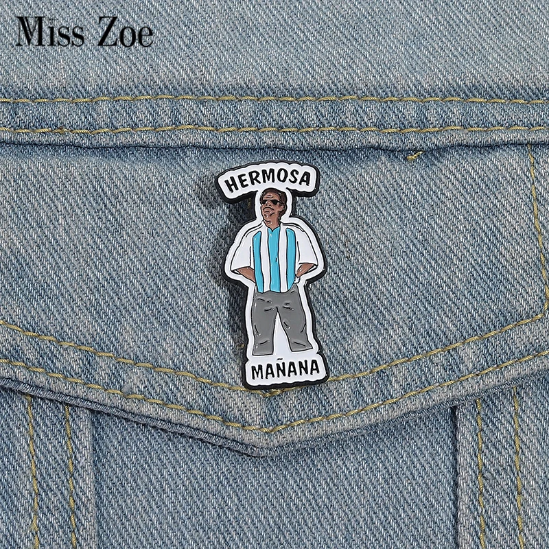 Spanish Figure Character Role Enamel Pins Custom Hermosa Manana Brooches Lapel Badges Clothes Funny Jewelry Gift for Friends