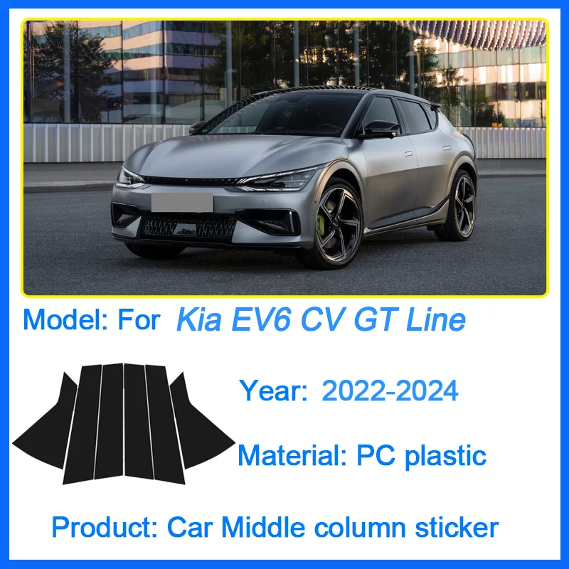 For Kia EV6 CV GT Line 2022-2024 2023 6 PCS Car Window Trim Covers Gloss Black Door B C Column Pillar Sticker Accessories Tools