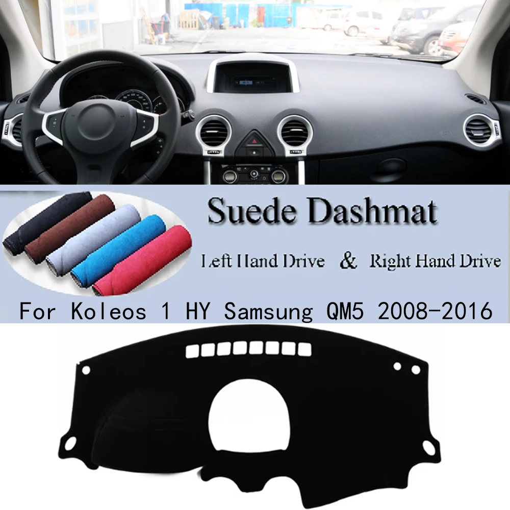 

For Koleos 1 HY Samsung QM5 2008-2016 Suede Leather Dashmat Dash Mat Cover Dashboard Pad Protect Anti-Slip Carpet Car Accessory
