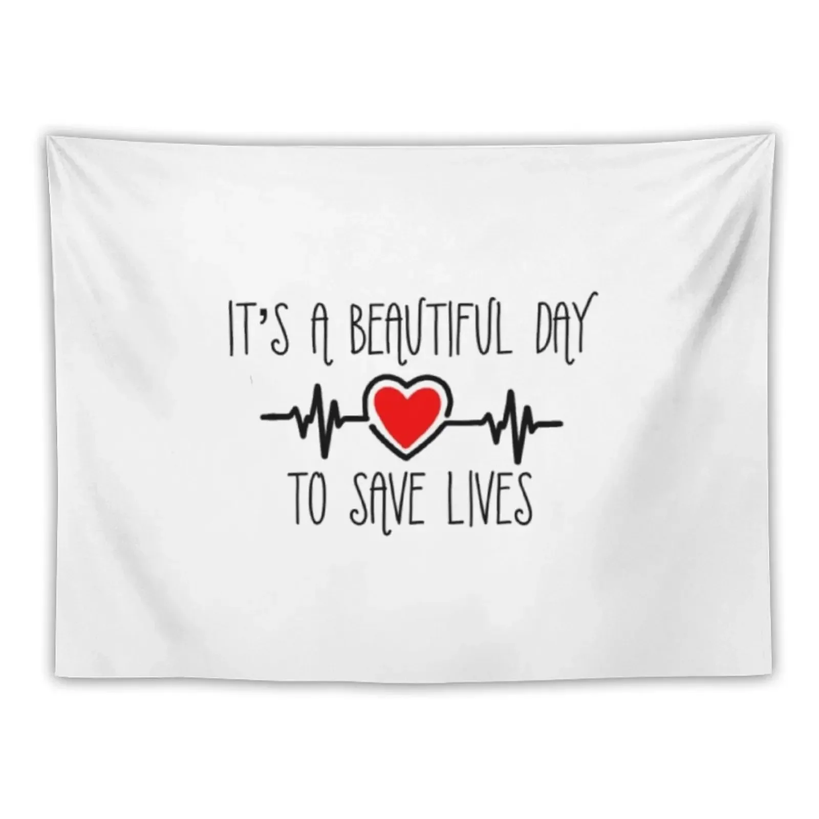 Its a Beautiful Day to Save Lives - Grey's Anatomy Tapestry Wall Decorations Wall Hanging Decor Tapestry