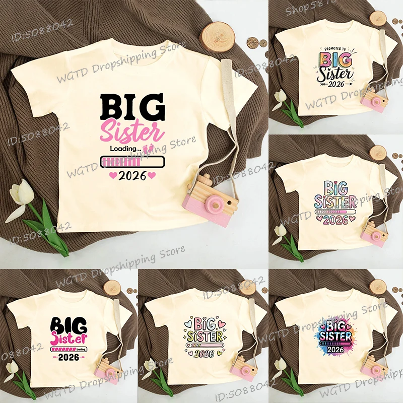 

Big Sister Loading 2026 Printed T Shirt Cotton Short Sleeve Girls Fashion Gifts Streetwear Cartoon Child Summer Tee Retro Outfit
