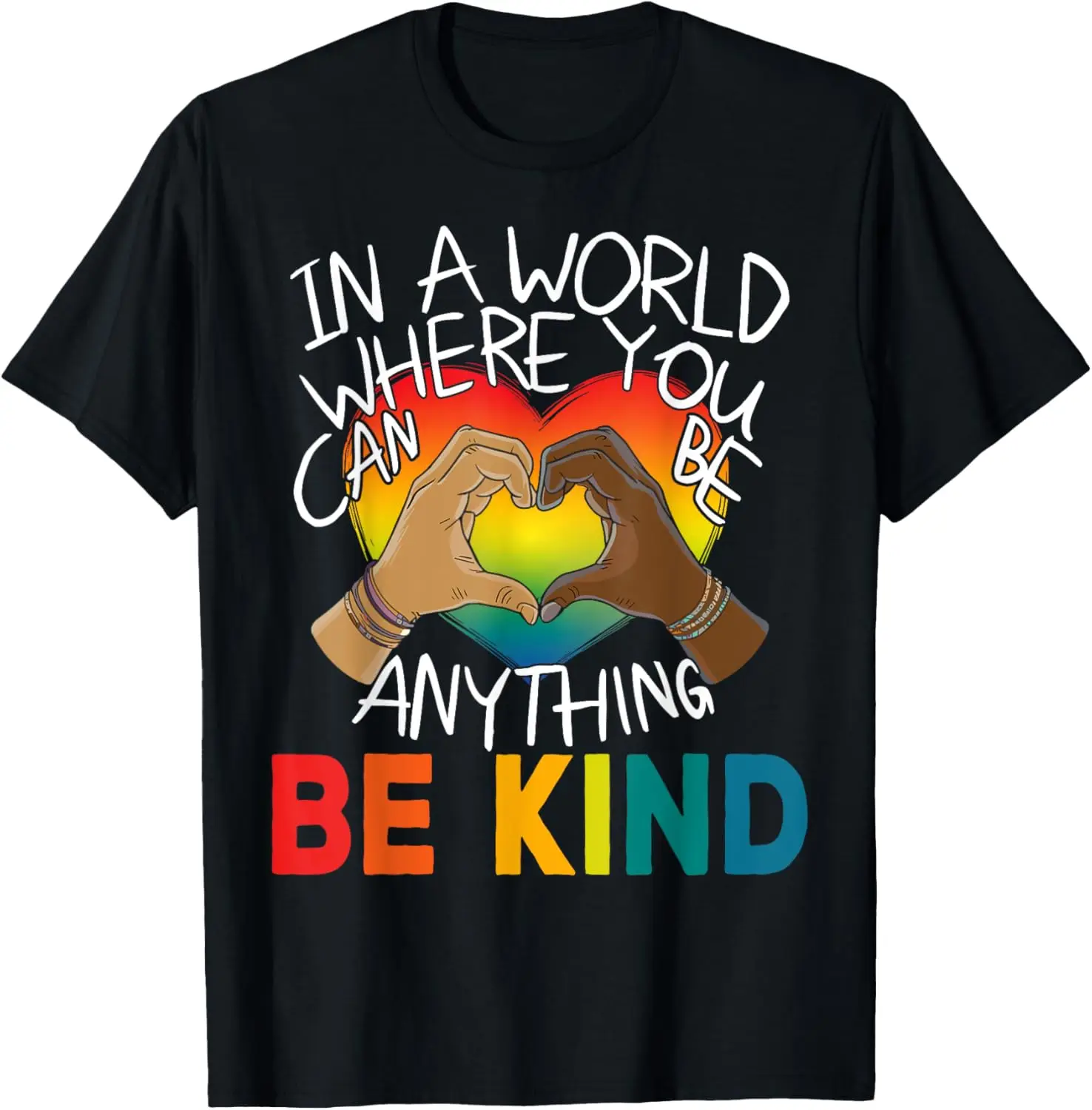 En un mundo donde puedes ser cualquier cosa, sé amable, camiseta LGBT del Orgullo Gay