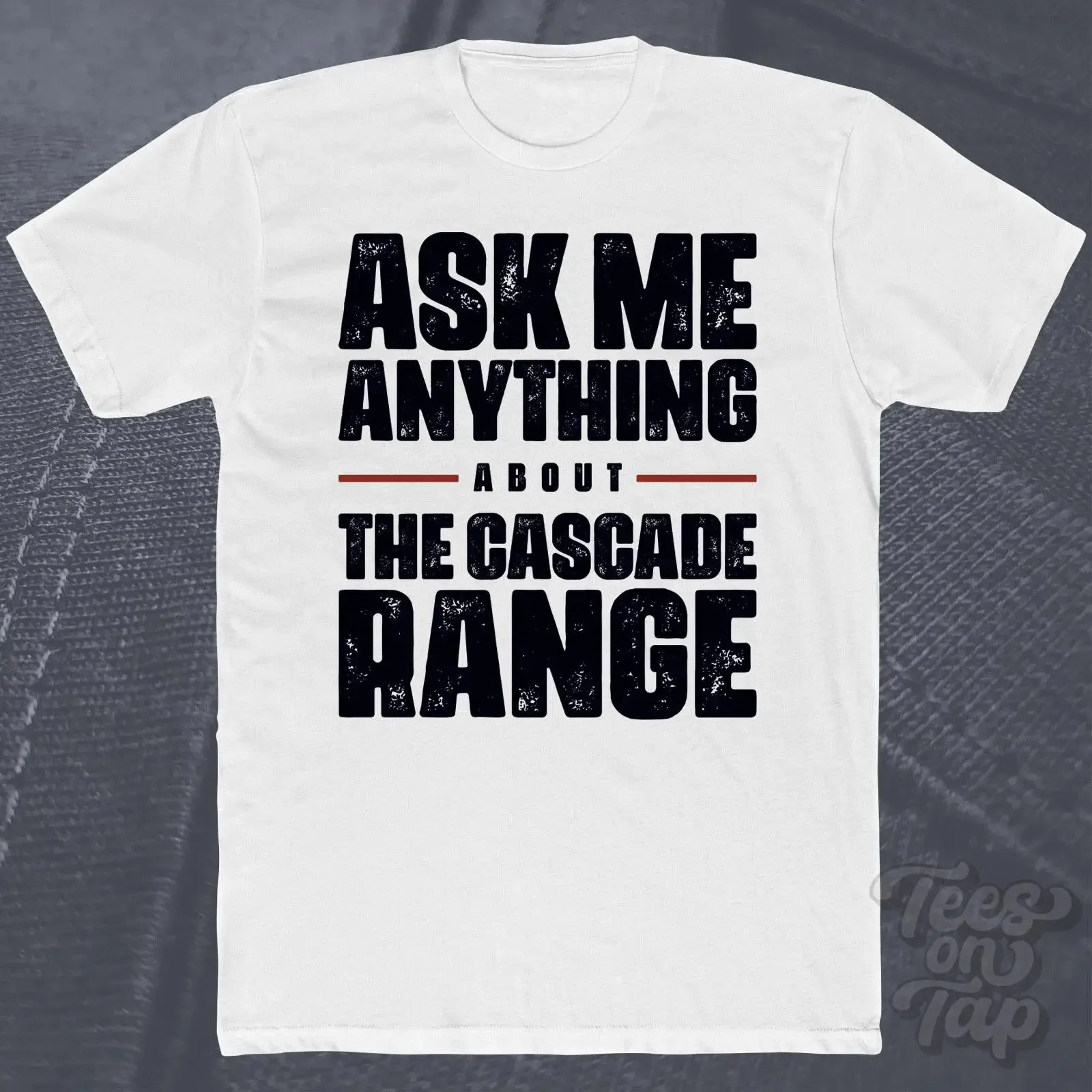 ASK ME ANYTHING ABOUT THE CASCADE RANGE T SHIRT US BERGE WANDERN NATUR LUSTIG vintage Washed Comfortable Top For Everyday Wear