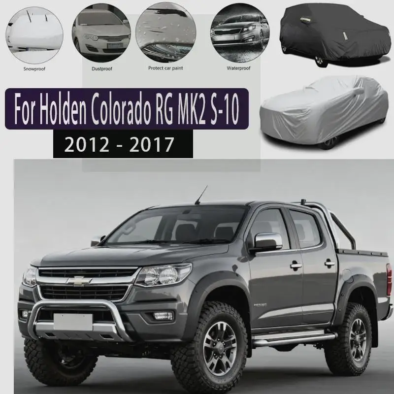 

For Outdoor Protection Waterproof Dustproof Full for Holden Colorado RG MK2 S 10 2012 2017 Car Covers