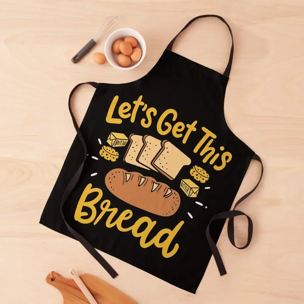 

Let's Get This Bread | Bread Baker Apron New year's Barista Apron