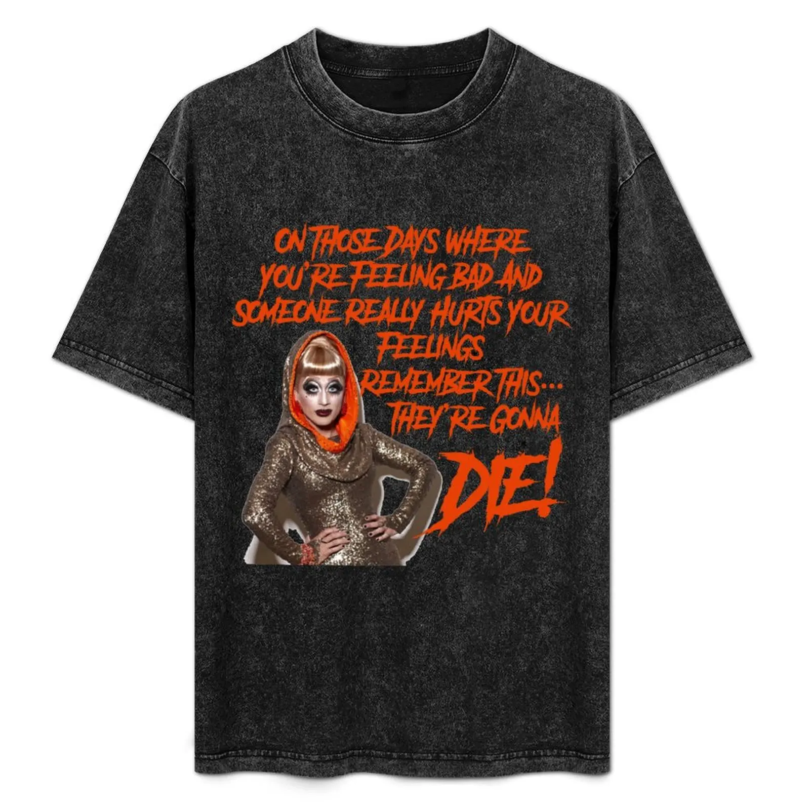 

They're Gonna Die T-Shirt Standard Fit Solid Tee Shirt