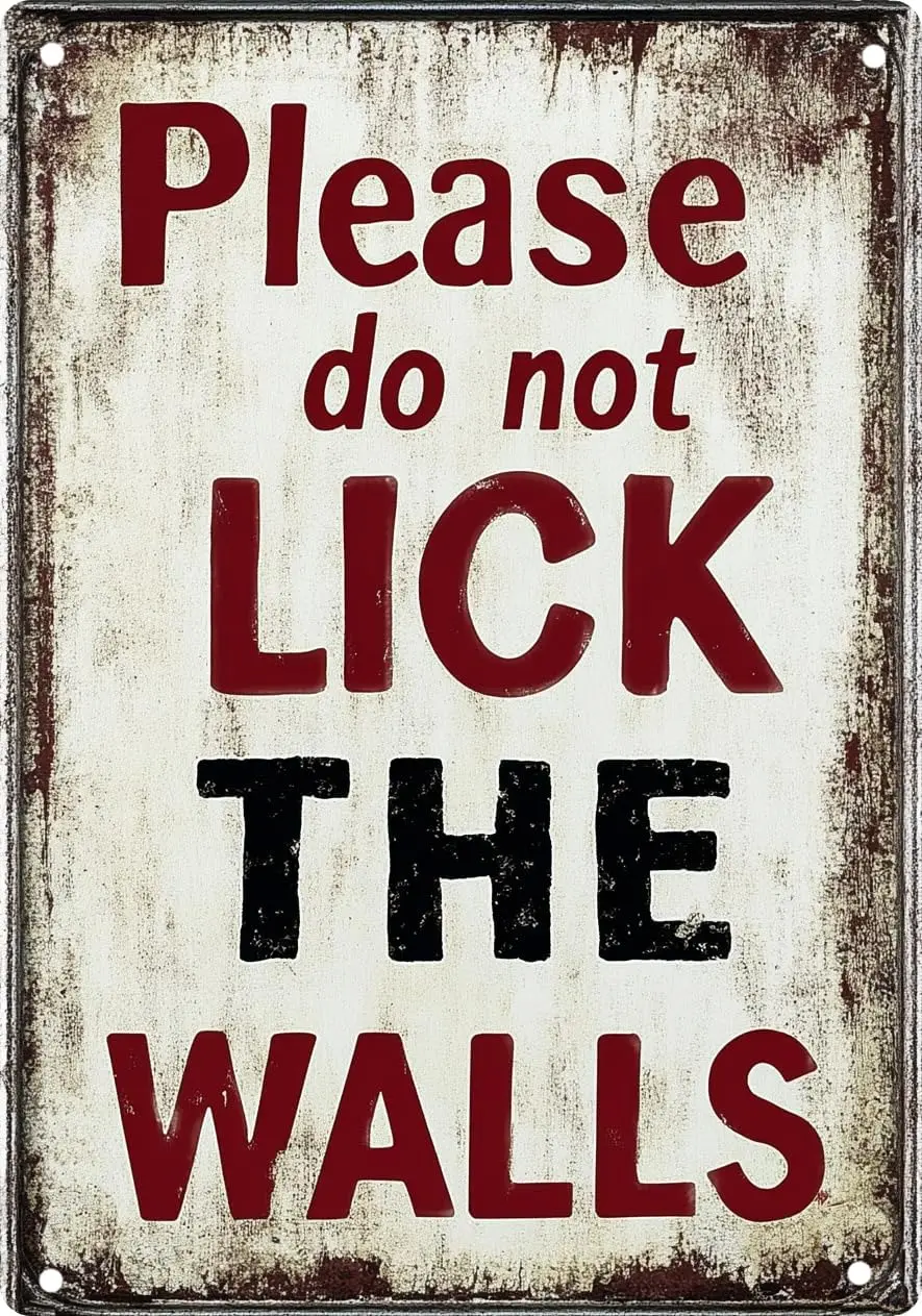 Vintage Tin PLEASE DO NOT LICK THE WALLS Sign Retro Metal Sign,Suitable for home, street, shop, garage, bar, farm, garden - mult