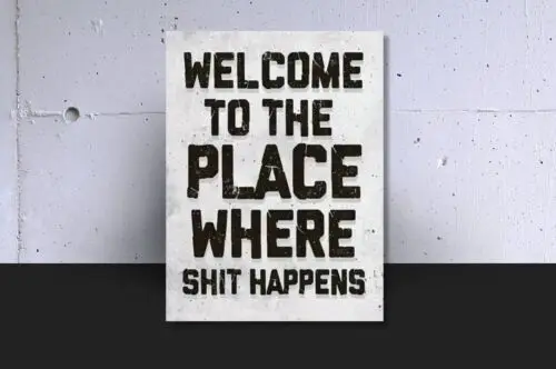 

Funny Sign "Welcome To The Place.... " Metal Plaque For Work, Workshop, Man Cave