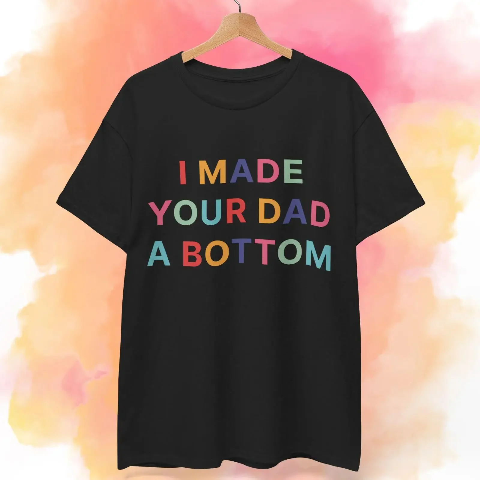 I Made Your Dad A Bottom T shirt Funny Cursed vintage Washed Breathable Stretched Unisex Comfortable designer clothes Casual