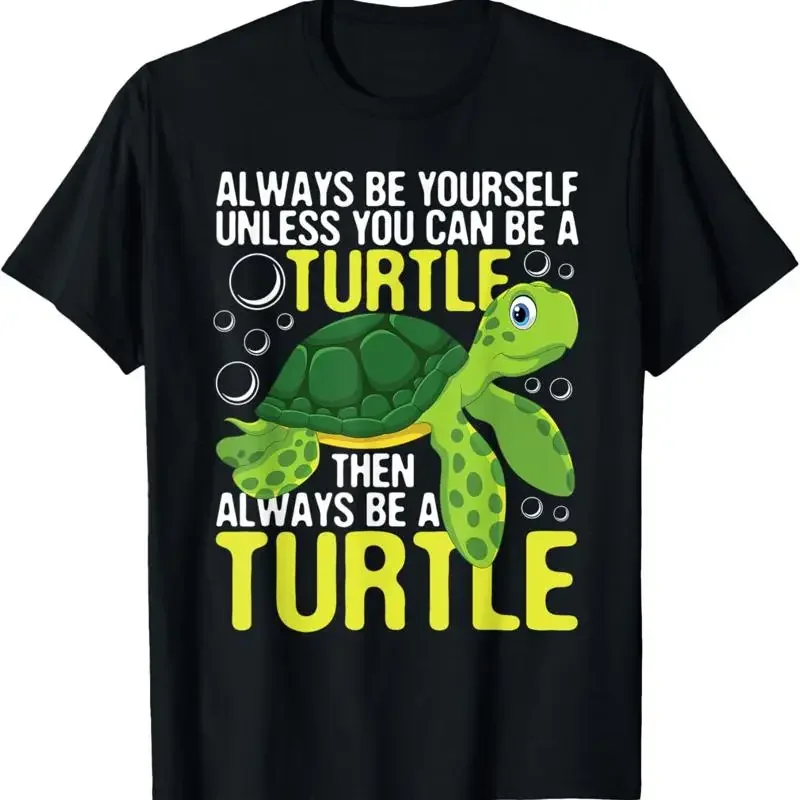 Always Be Yourself Unless You Can A Turtle Pet Lover T Shirt