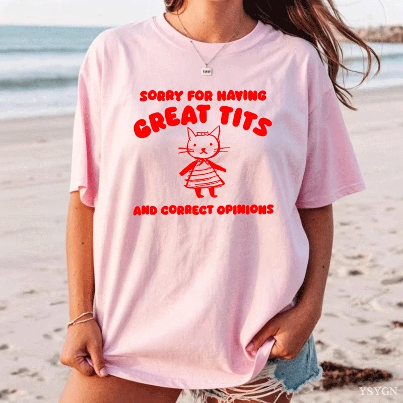 Sorry for Having Great Tits Meme Tshirt Short Sleeve Casual Graphic Tee Female Cotton Print Summer Tee Shirt Funny Woman Clothes