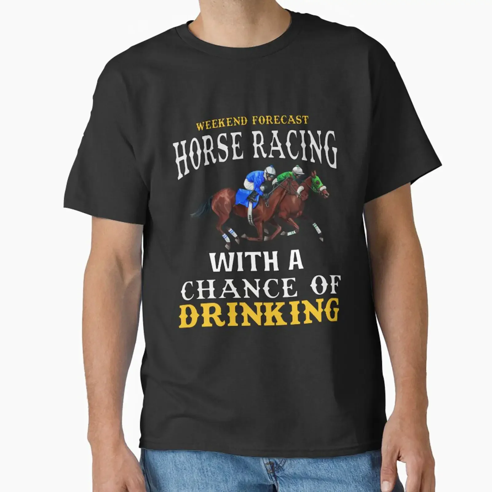 Weekend Forecast Horse Racing With A Chance Of Drinking Classic T Shirt vintage Washed Versatile fashion Stretched Comfortable