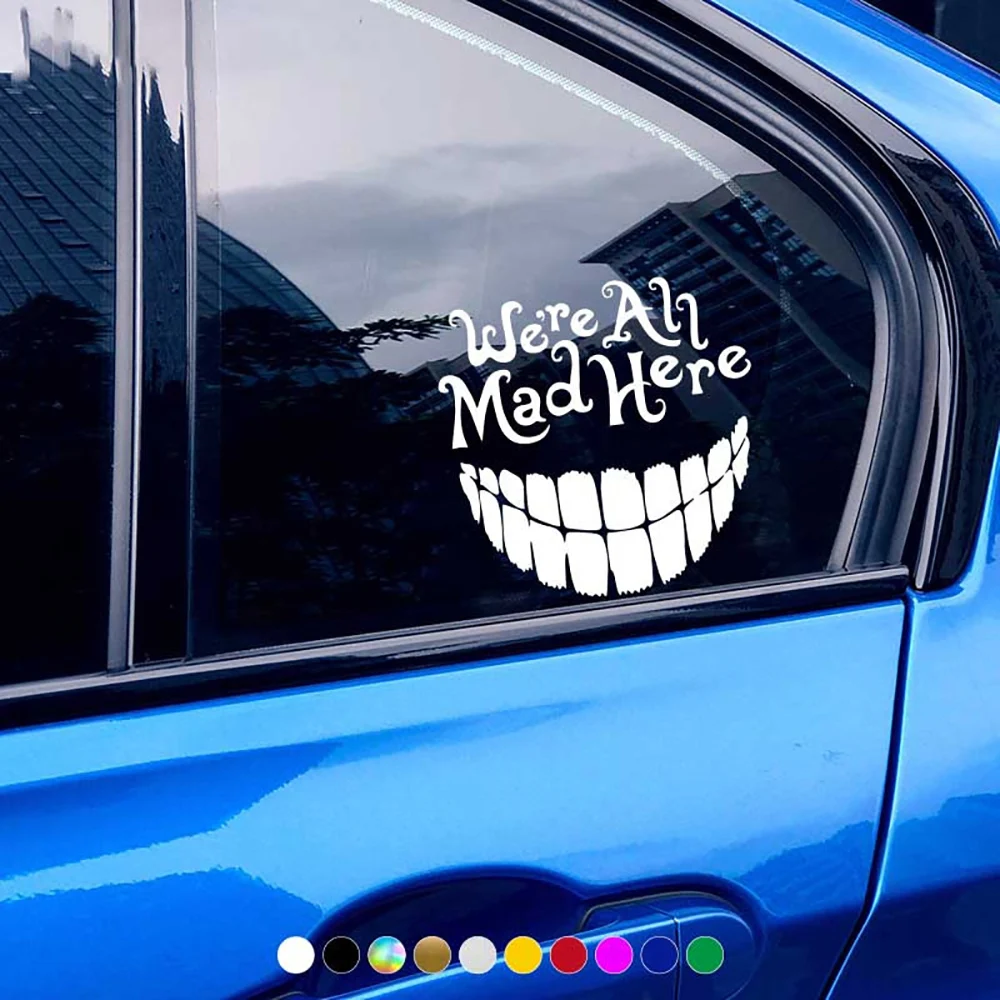 WE\'RE ALL MAD HERE With A BIG SNILE Car Stickers Fashion Waterproof Vinyl Decal Car Styling Decoration Accessories Auto Sticker