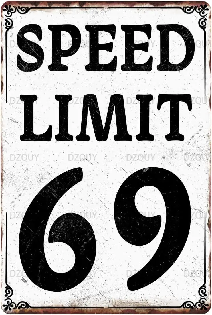 Speed Limit 69 Vintage Metal Tin Sign Road Signs Bedroom Man Cave Garage Boys Dorm Room Wall Decor Cool Stuff Funny Posters Mens