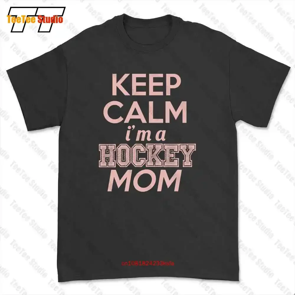 Keep Calm Im A Hockey Mom T-shirt Tee 2AGJ
