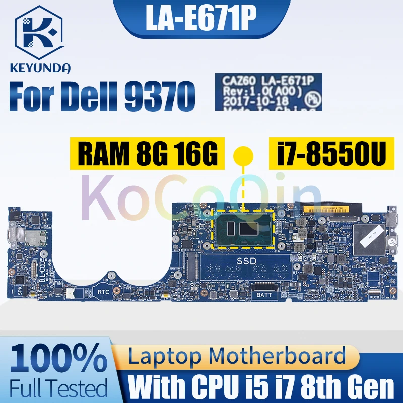 

LA-E671P For Dell 9370 Notebook Mainboard 0W970W 0XNRD5 i5-8350U i7-8550U RAM 8G 16G Laptop Motherboard Full Tested