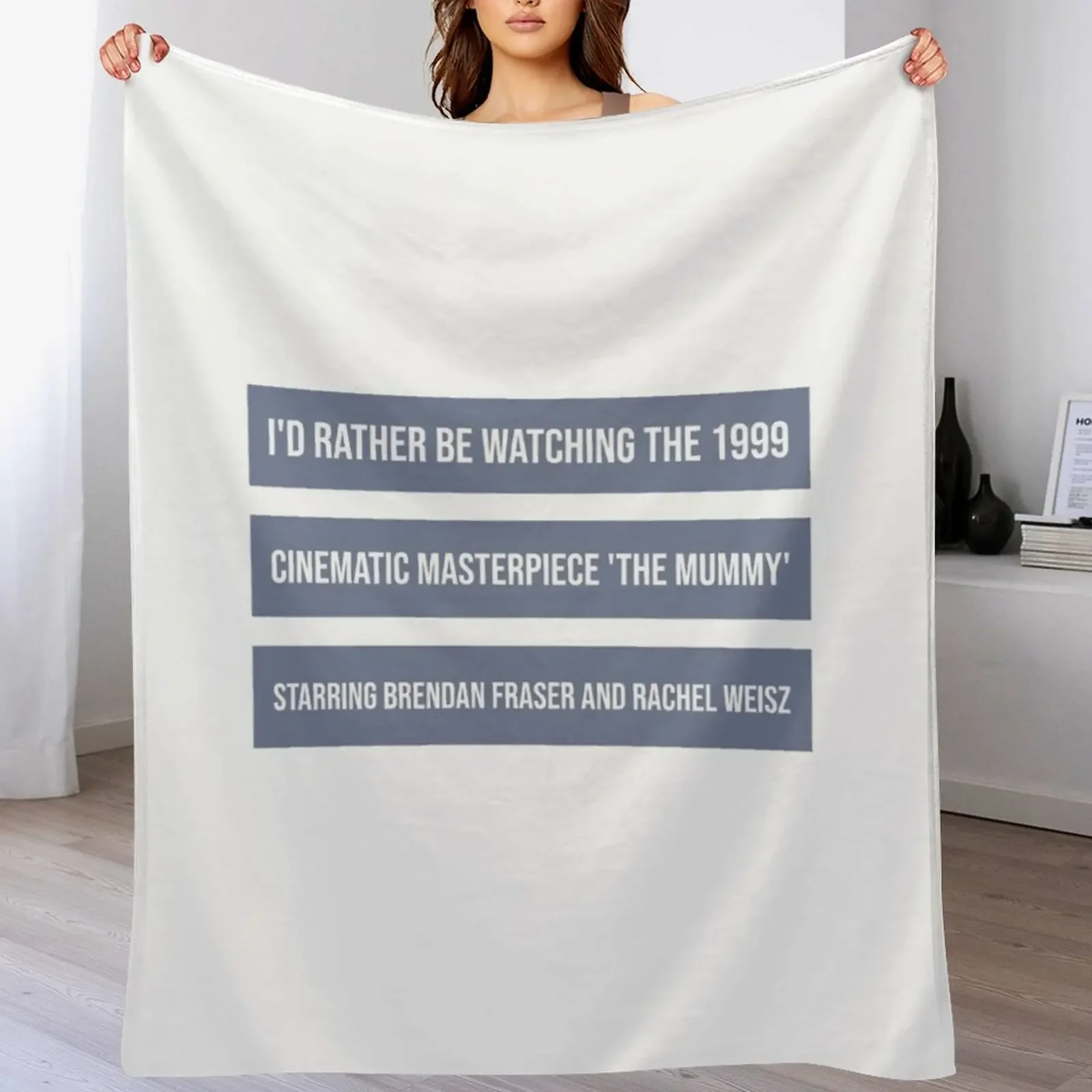 

I'd Rather Be Watching The 1999 Cinematic Masterpiece 'The Mummy' Starring Brendan Fras Throw Blanket