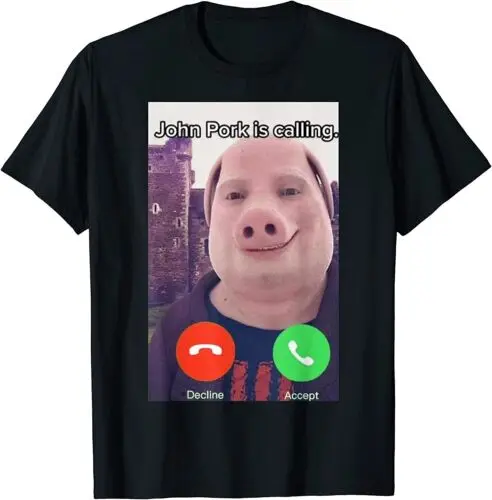 ! John Pork Is Calling Funny Answer Call Phone T-Shirt - MADE IN USA