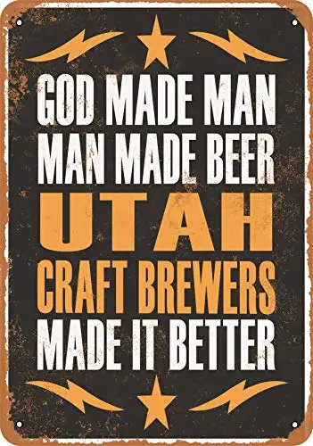 Metal Sign - Utah Craft Brewers Make Better Beer - Vintage Look Wall Decor for Cafe Bar Pub Home Beer Decoration Crafts