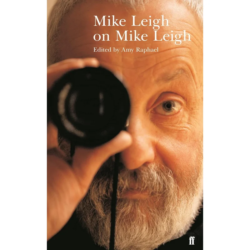 Mike Leigh On Mike Leigh Amy Raphael Faber And Faber 9780571204694 Book