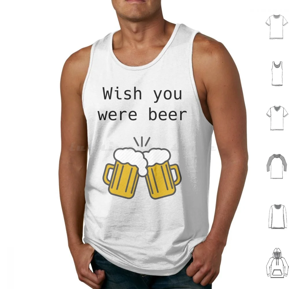 Wish You Were Beer Tank Tops Print Cotton Beer Wish Wish You Were Beer Fun Pint Cheers Meme Love