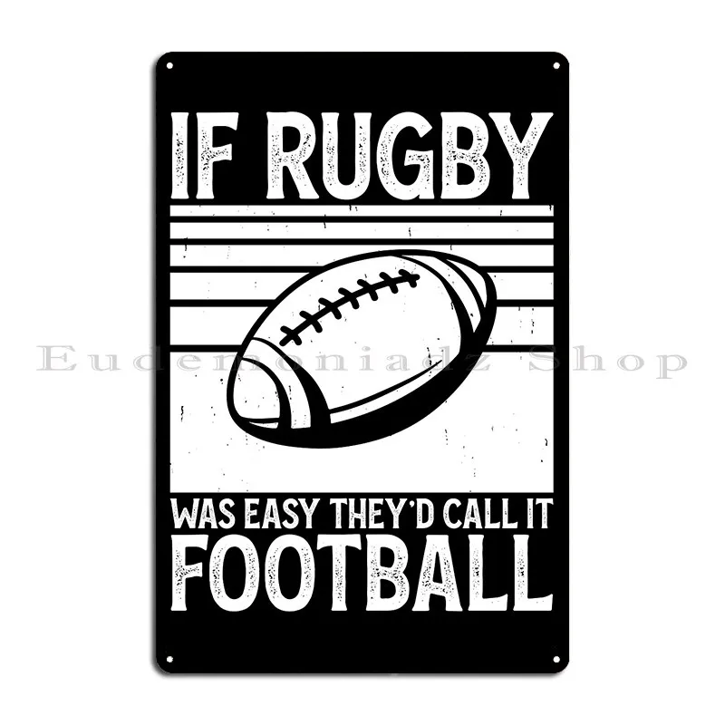 If Rugby Was Easy They D Call It Football Funny Rugby Player Metal Plaque Poster Pub Plates Cinema Design Tin Sign Poster