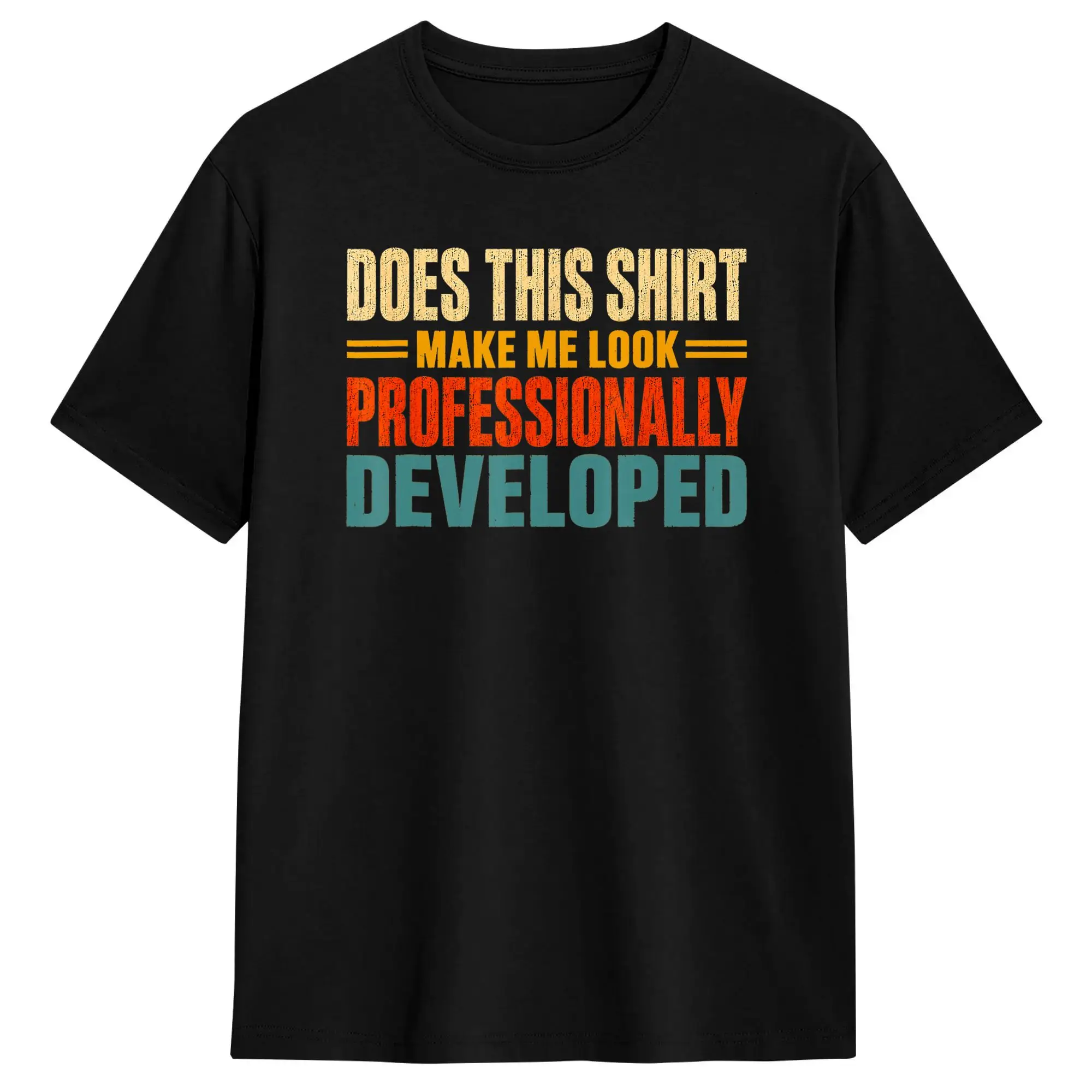 Harajuku T-Shirt Summer Does This Shirt Make Me Look Professionally Developed Popular T-Shirts Cotton Tee Shirt Short Sleeve Top