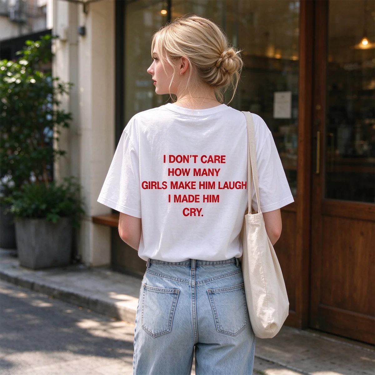 Women Funny Slogan Back Printed T-shirt I Don't Care How Many Girls Make Him Laugh I Made Him Cry Tee Casual Oversized Shirts