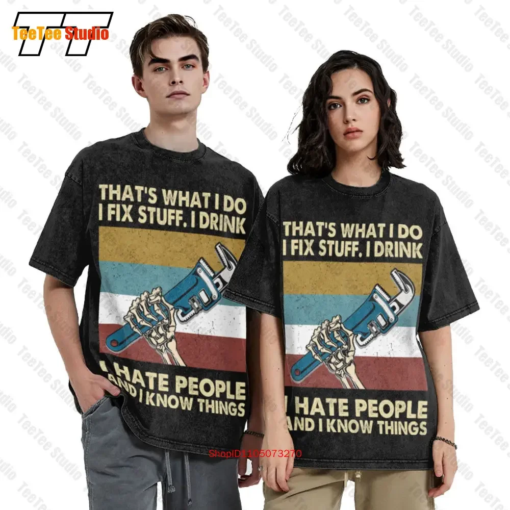 That’S What I Do  Fix Stuff Drink Hate People And Know Things Plumber Vintage Oversized T-Shirt CRPG