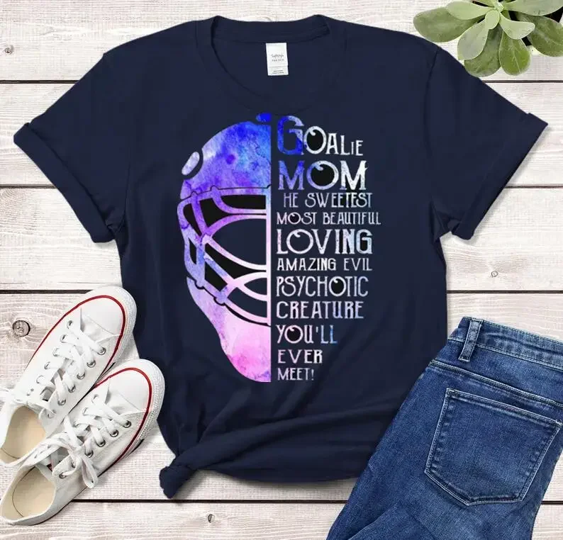 HOCKEY Goalie Mom Mother\'s Day Gift Family Shirts Women, Woman Birthday Shirts Summer 100% Cotton Streetwear goth Drop Shipping