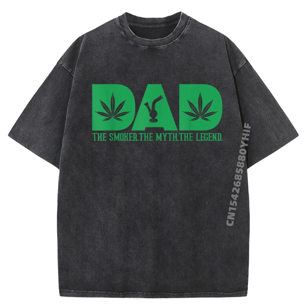 

Dad The Smoker The Myth The Legend Smoke Marijuana Graphic T Shirt Funny Gifts Big Size Washed Shirt Oversized