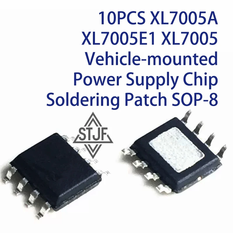 10PCS XL7005A XL7005E1 XL7005 Vehicle-mounted Power Supply Chip Soldering Patch SOP-8