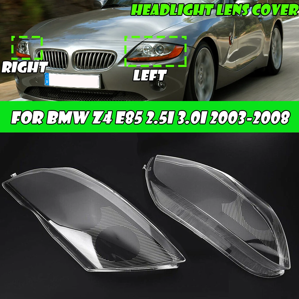 For BMW Z4 E85 2.5i 3.0i 2003 2004 2005 2006 2007 2008 Car Headlight Lens Cover Headlamp Transparent Lampshade Shell Glass Caps