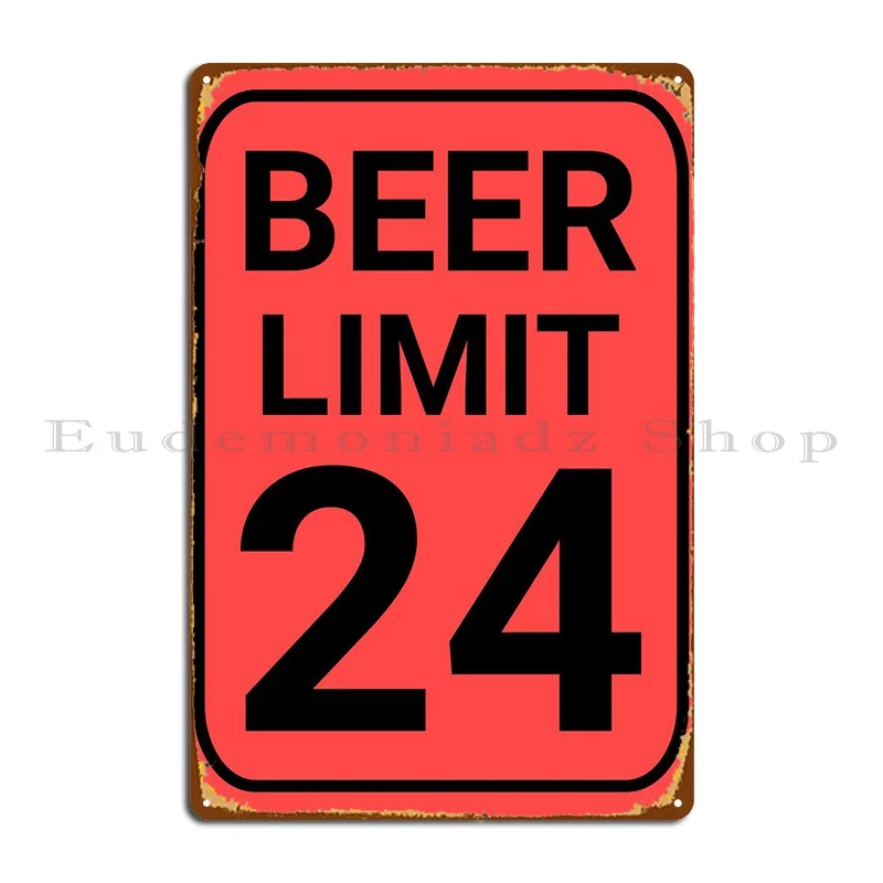 Beer Limit 24 Quote Sign Metal Plaque Personalized Mural Wall Custom Design Club Tin Sign Poster