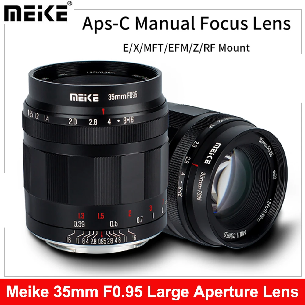 Meike 35mm F0.95 Large Aperture Aps-C Standard Focal Manual Focus Lens for E/X/MFT/EFM/Z/RF Mount