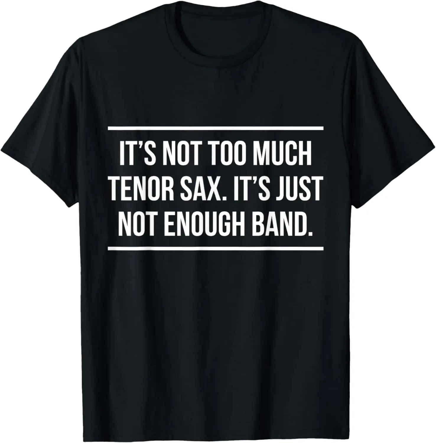 

Saxophonist Saxist Tenor Sax Band Saxophone T-Shirt