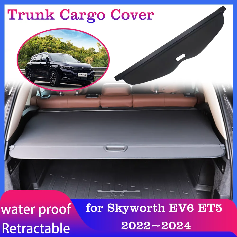 

Trunk Cargo Cover for Skyworth EV6 ET5 Elaris Beo Imperium SEV 2022~2024 Luggage Boot Tray Security Shielding Shade Accessories