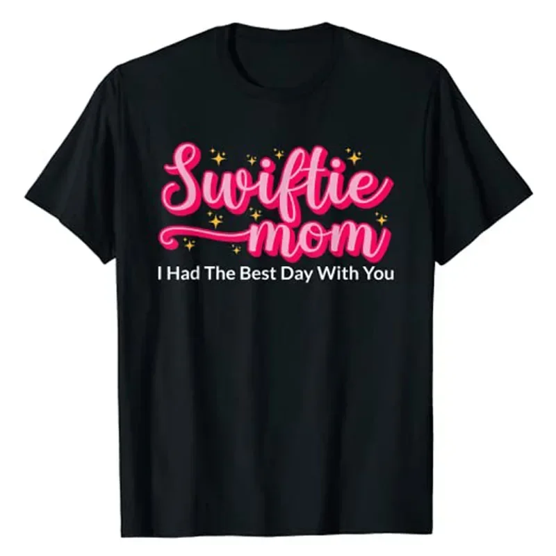 Swiftie Mom I Had The Best-Day with You Funny Mothers Day T-Shirt Mama Gift Life Style Sayings Graphic Tee Summer Fashion Outfit